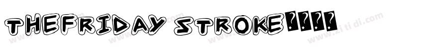 thefriday stroke字体转换